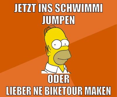 jetzt ins schwimmi jumpen oder lieber ne biketour maken