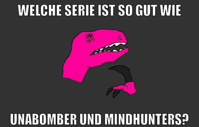 Welche Serie ist so gut wie unabomber und mindhunters?