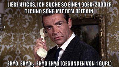 liebe 4ficks, ich suche so einen 90er/2000er techno song mit dem Refrain ehyo, ehyo ....ehyo ehyo (GESUNGEN VON 1 GURL)