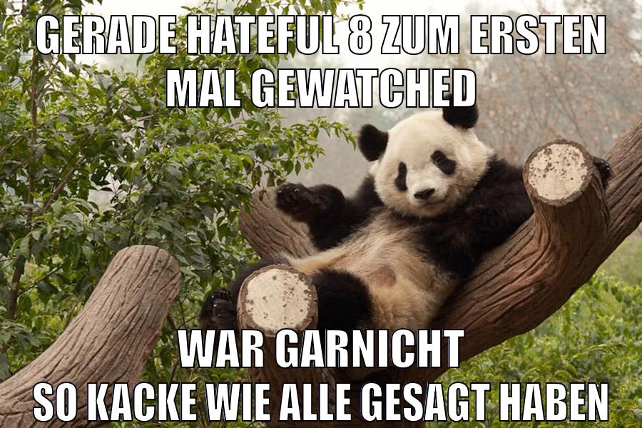 gerade hateful 8 zum ersten mal gewatched war garnicht so kacke wie alle gesagt haben