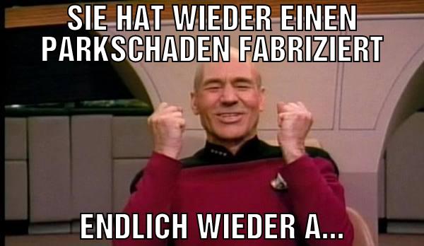 Sie hat wieder einen Parkschaden fabriziert Endlich wieder a...