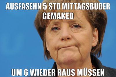 ausfasehn 5 std mittagsbuber gemaked um 6 wieder raus müssen