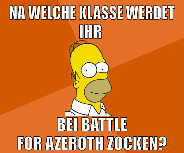 na welche klasse werdet ihr bei battle for azeroth zocken?