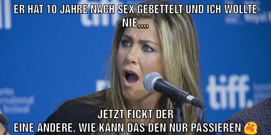 Er hat 10 Jahre nach Sex gebettelt und ich wollte nie,,,, jetzt fickt der eine andere, wie kann das den nur passieren