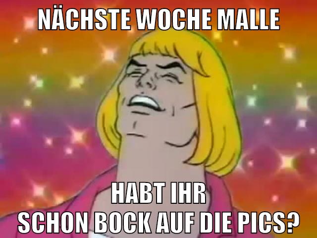nächste woche malle habt ihr schon bock auf die pics?