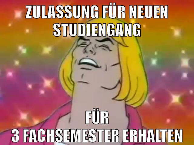 Zulassung für neuen Studiengang für 3 Fachsemester erhalten