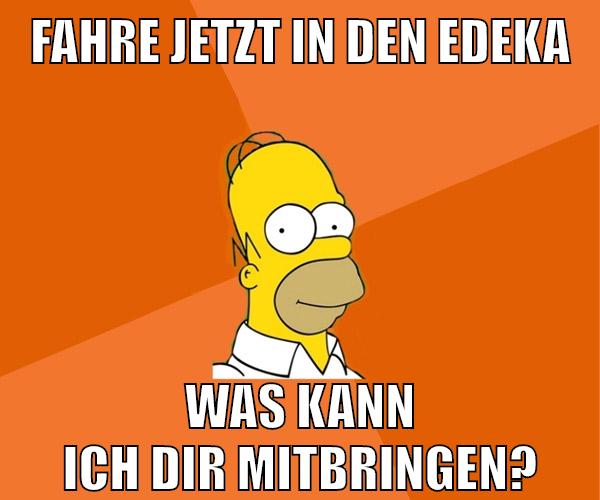 fahre jetzt in den edeka was kann ich dir mitbringen?