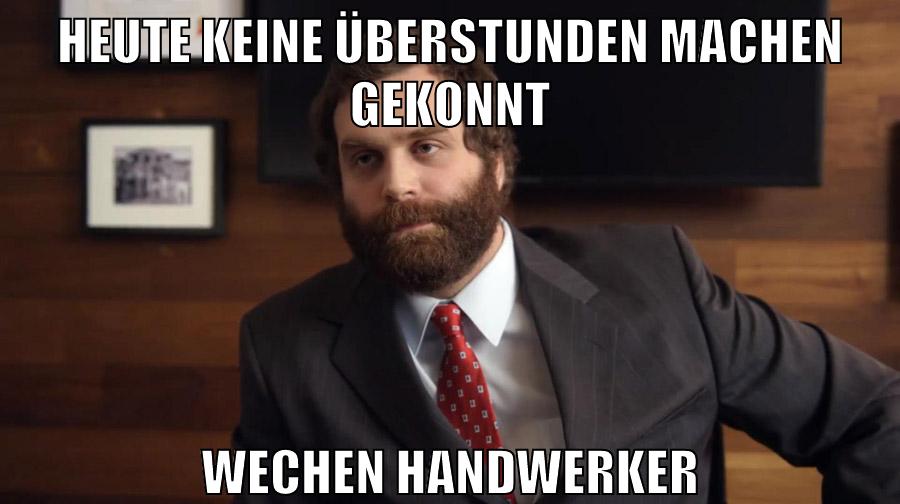 heute keine überstunden machen gekonnt wechen handwerker