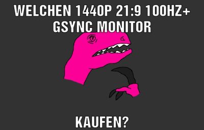 Welchen 1440p 21:9 100hz+ gsync monitor Kaufen?