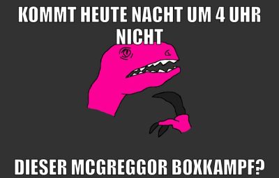 kommt heute nacht um 4 Uhr nicht dieser mcgreggor boxkampf?