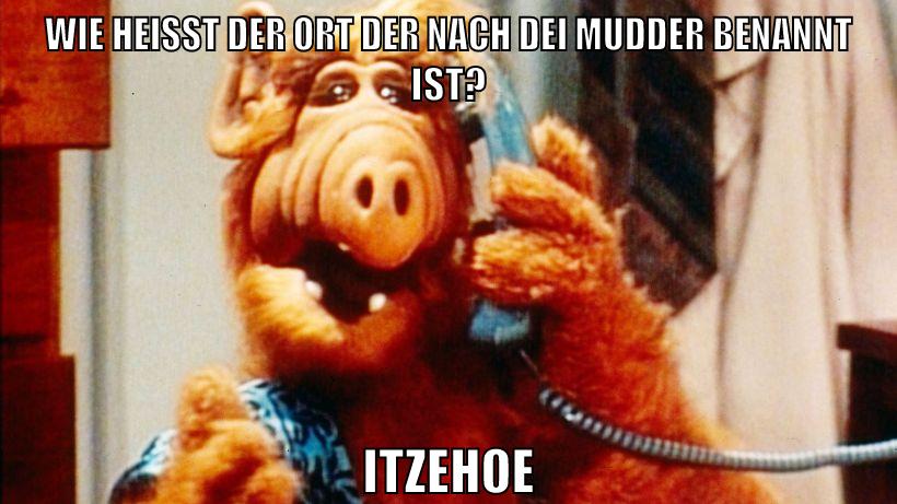 Wie heißt der ort der nach dei mudder benannt ist? Itzehoe