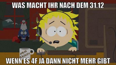 was macht ihr nach dem 31.12 wenn es 4f ja dann nicht mehr gibt