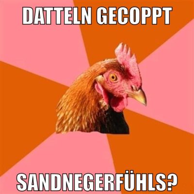 datteln gecoppt sandnegerfühls?