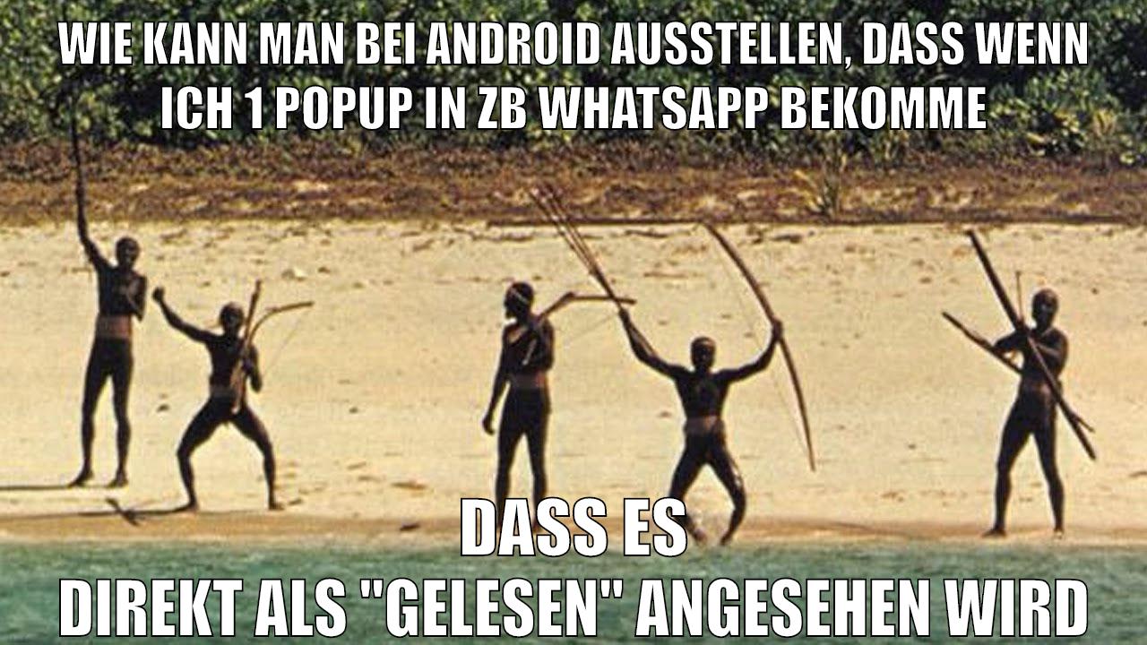 wie kann man bei android ausstellen, dass wenn ich 1 popup in zb whatsapp bekomme dass es direkt als "gelesen" angesehen wird
