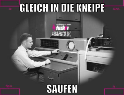 gleich in die kneipe saufen