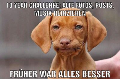10 year Challenge: alte Fotos, Posts, Musik reinziehen Früher war alles besser
