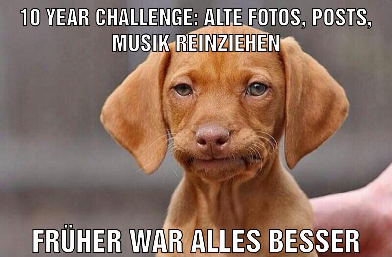 10 year Challenge: alte Fotos, Posts, Musik reinziehen Früher war alles besser