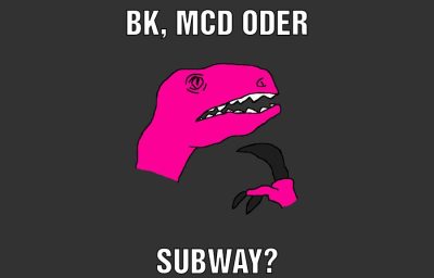 BK, MCD ODER Subway?