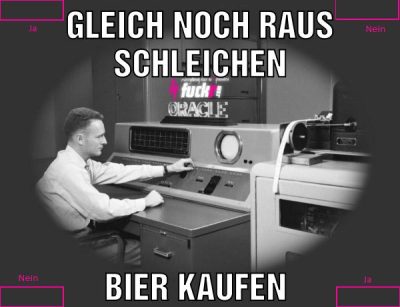 Gleich noch raus schleichen Bier kaufen