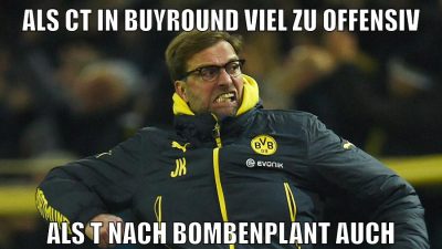 Als CT in buyround viel zu offensiv Als T nach Bombenplant auch