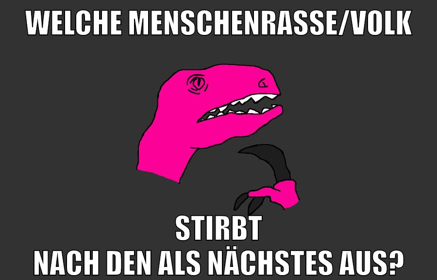 welche menschenrasse/volk stirbt nach den als nächstes aus?
