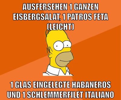 ausfersehen 1 ganzen eisbergsalat, 1 patros feta (leicht) 1 glas eingelegte habaneros und 1 schlemmerfilet italiano