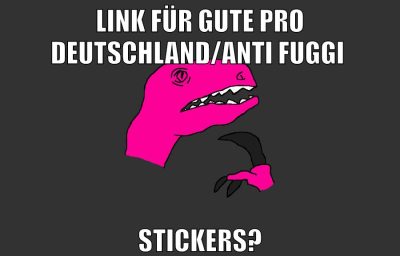 link für gute pro deutschland/anti fuggi stickers?