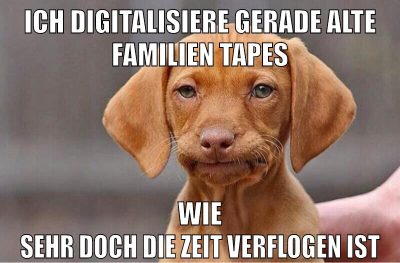 Ich digitalisiere gerade alte Familien Tapes Wie sehr doch die Zeit verflogen ist