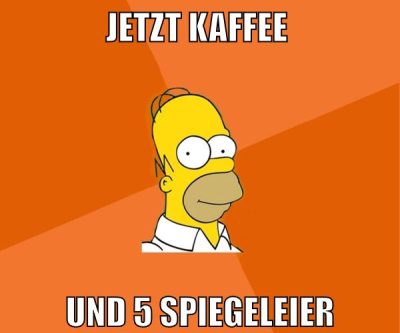 jetzt kaffee und 5 spiegeleier