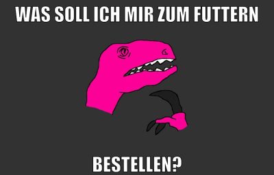 was soll ich mir zum futtern bestellen?