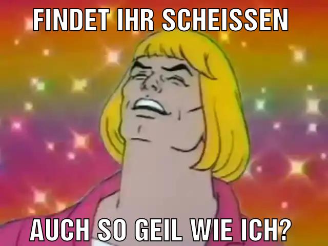 Findet ihr scheißen Auch so geil wie ich?