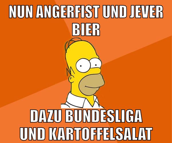 nun angerfist und jever bier dazu bundesliga und kartoffelsalat