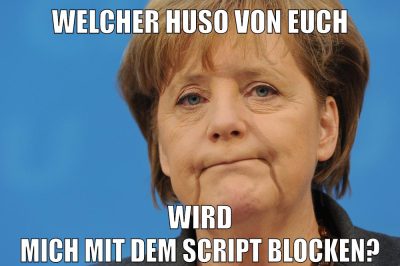 welcher huso von euch wird mich mit dem script blocken?