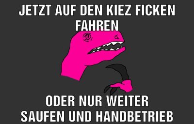Jetzt auf den Kiez ficken fahren Oder nur weiter saufen und Handbetrieb