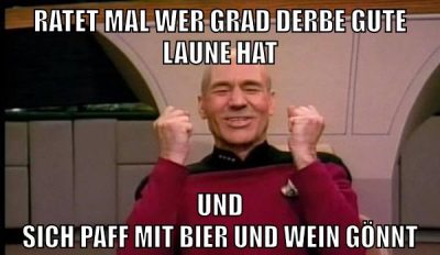 ratet mal wer grad derbe gute laune hat und sich paff mit bier und wein gönnt
