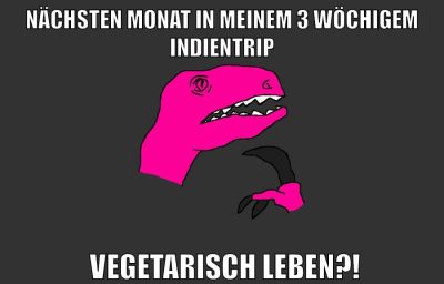 nächsten monat in meinem 3 wöchigem indientrip vegetarisch leben?!