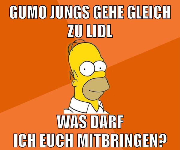gumo jungs gehe gleich zu lidl was darf ich euch mitbringen?