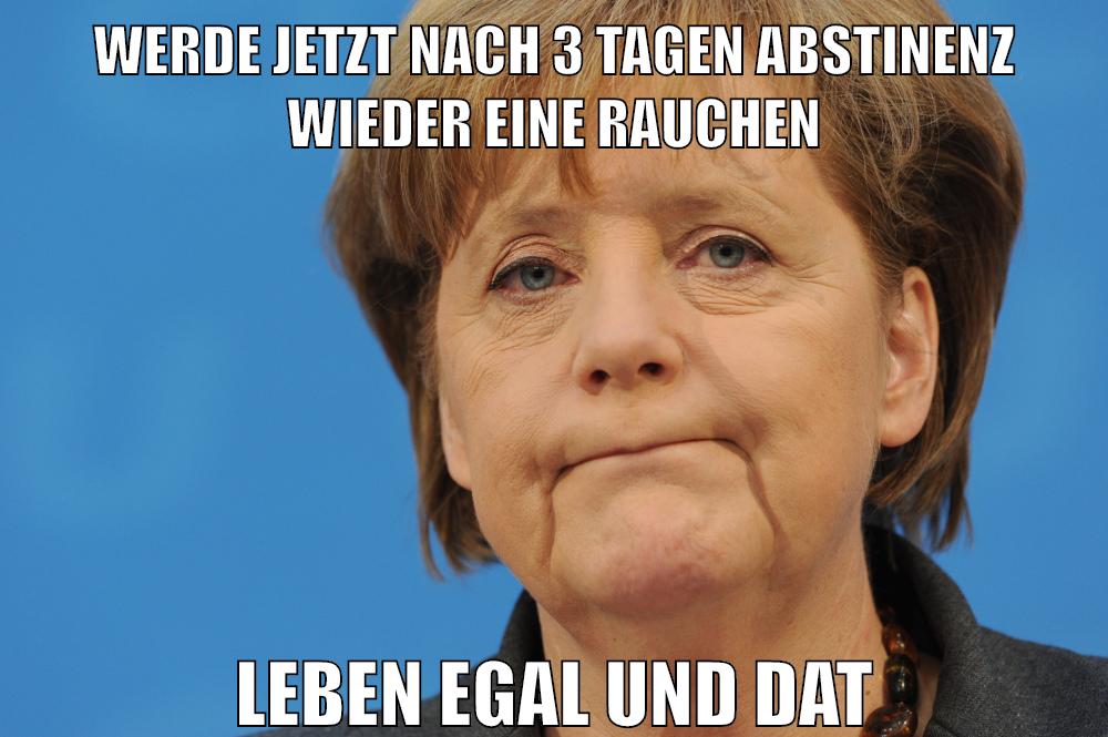 werde jetzt nach 3 tagen abstinenz wieder eine rauchen leben egal und dat
