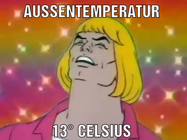 Außentemperatur 13° Celsius