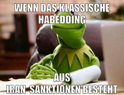 wenn das klassische habedding aus iran  sanktionen besteht