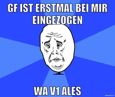 gf ist erstmal bei mir eingezogen wa v1 ales
