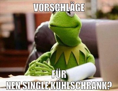 vorschläge für nen single kühlschrank?