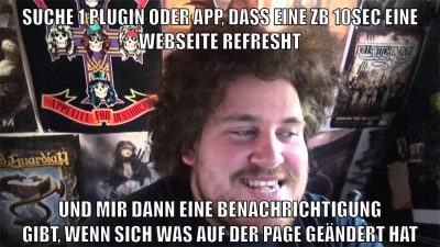 suche 1 plugin oder app, dass eine zb 10sec eine webseite refresht und mir dann eine benachrichtigung gibt, wenn sich was auf der page geändert hat