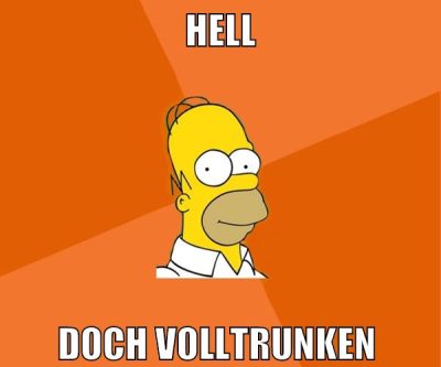 hell doch volltrunken