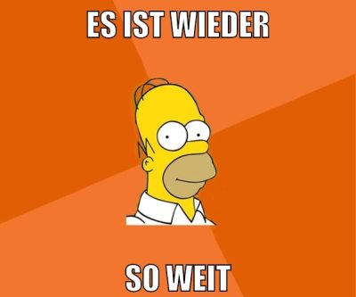 es ist wieder so weit