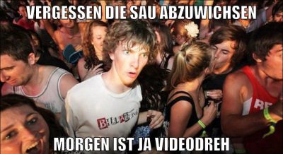 vergessen die sau abzuwichsen morgen ist ja videodreh