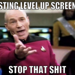 POSTING LEVEL UP SCREENS? STOP THAT SHIT
