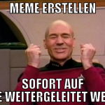 Meme ersteLLen SoFort aUf MeMe weiTerGeleiTeT werD