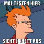 Mal testen hier Sieht ja nett aus