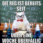 die reg ist bereits seit  über eine woche überfäll